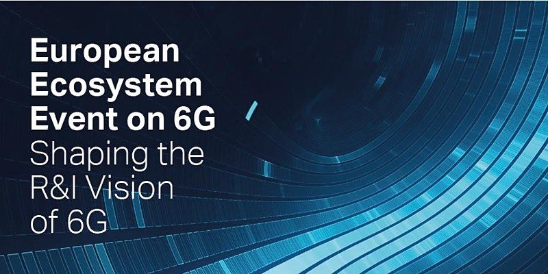 ECO6G – European Ecosystem Event on 6G. Shaping the R&I Vision of 6G @ Virtual & Barcelona, Spain